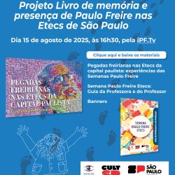 LANÇAMENTO: E-books do Projeto 'Livro de memória e presença de Paulo Freire nas Etecs de São Paulo